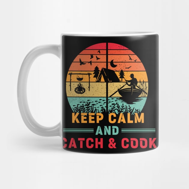 Keep Calm and Catch and Cook by MonkaGraphics